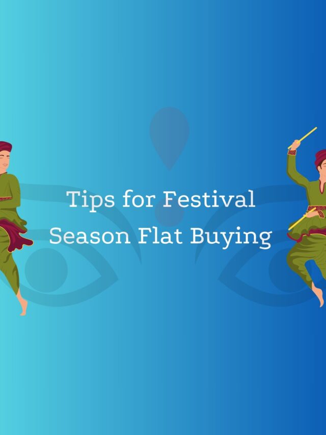 Buying a Flat During The Festival Season: Benefits and Tips